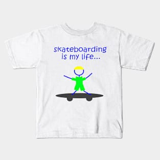 Skateboarding Is My Life Kids T-Shirt